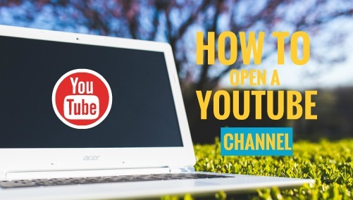 how-to-open-a-youtube-channel