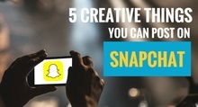 5 Creative Things You Can Post on Snapchat