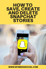 How to Create, Save and Delete Snapchat Stories