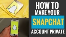 How to Make Your Snapchat Account Private