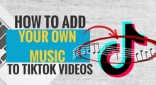 How to Add Your Own Music to TikTok Videos