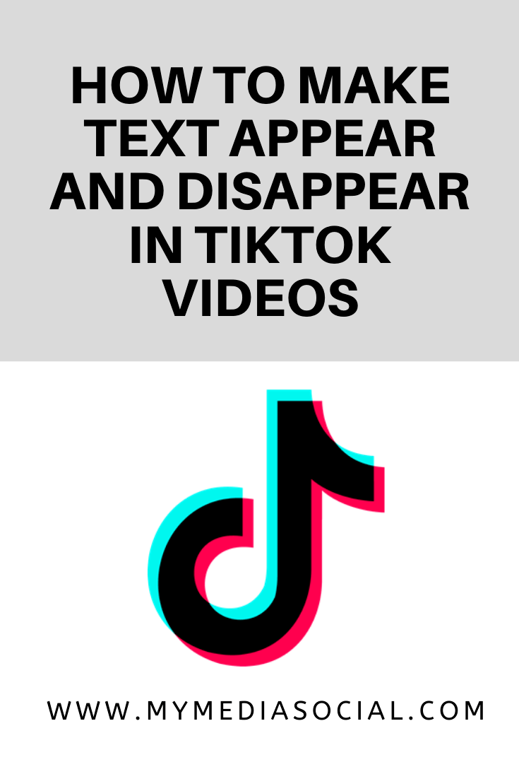 How to Make Text Appear and Disappear in TikTok Videos - My Media Social