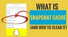 What is Snapchat Cache and How to Clear it