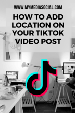 How to Add Location on TikTok