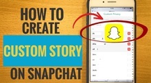 How to Create Custom Story on Snapchat
