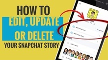 How to Edit, Update or Delete your Snapchat Story