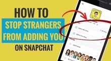 How to Stop Strangers From Adding You on Snapchat
