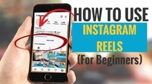 How to Use Instagram Reels For Beginners