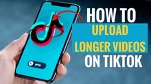 How to Upload Longer Videos on TikTok