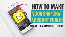 How to make your Snapchat account public